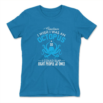 I Wish I Was An Octopus Womens T-Shirt in Turquoise color